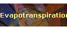 Evapotranspiration